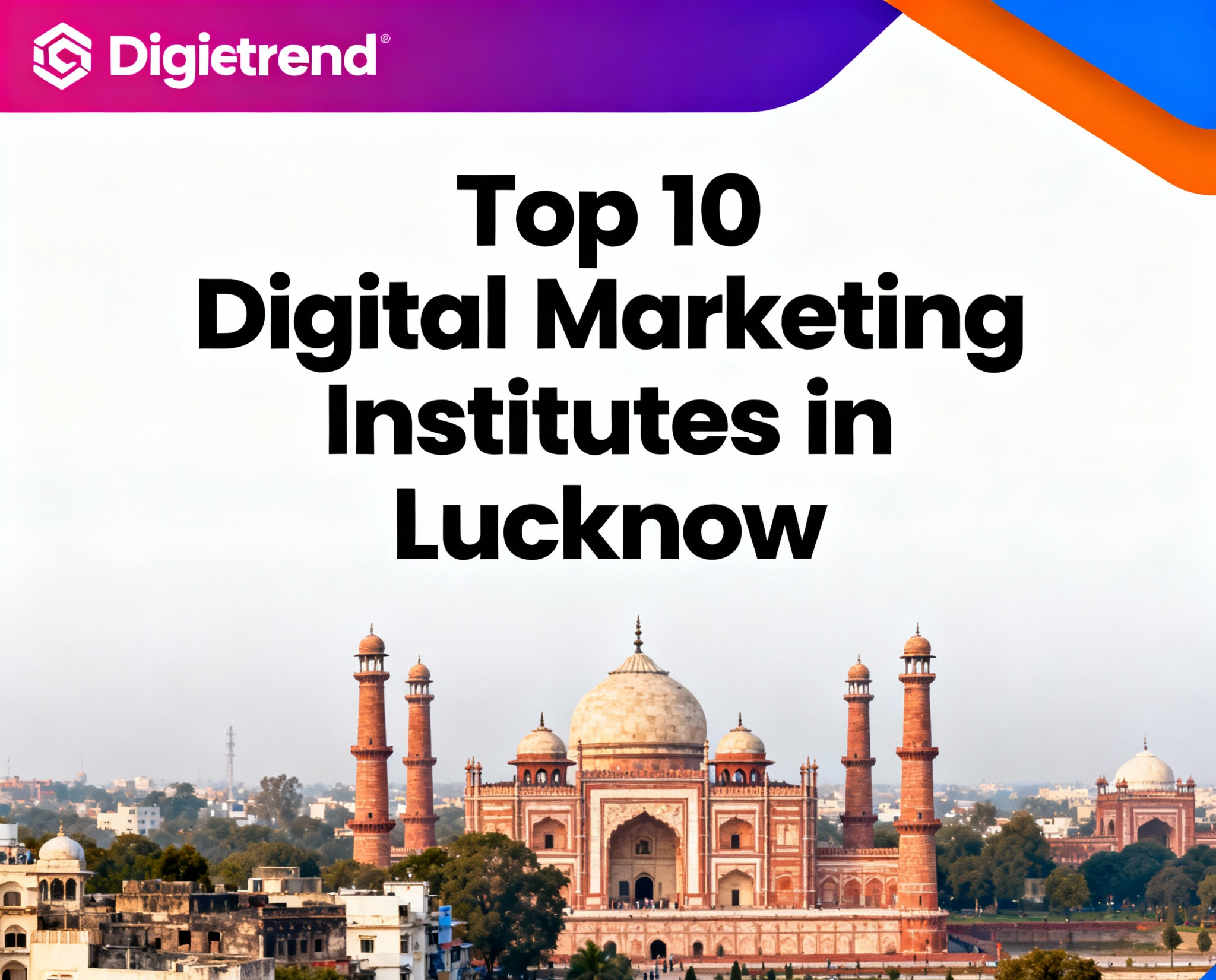 Top 10 Digital Marketing Institutes in Lucknow.
